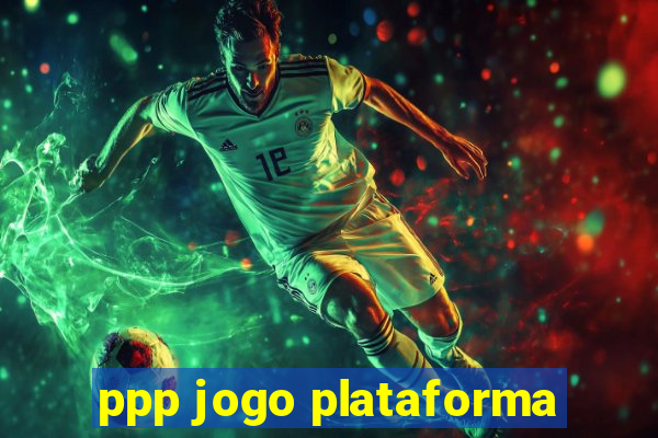 ppp jogo plataforma